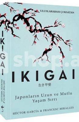 Kitab Ikigai-Japonların Uzun ve Mutlu Yaşam Sırrı